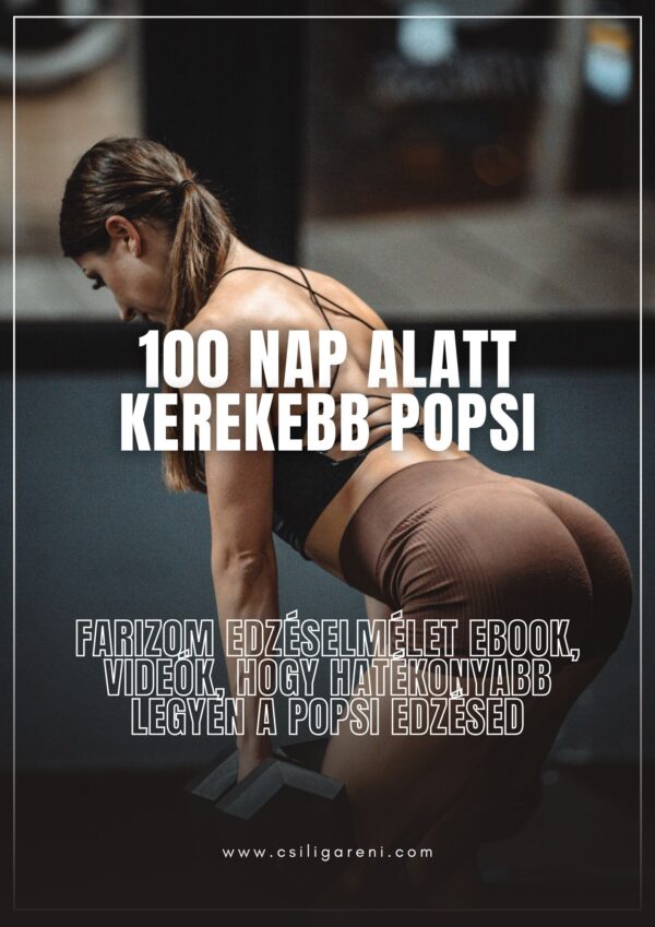 100 NAP ALATT KEREKEBB POPSI- edzéselmélet, technikai javítás, farizom aktiváció