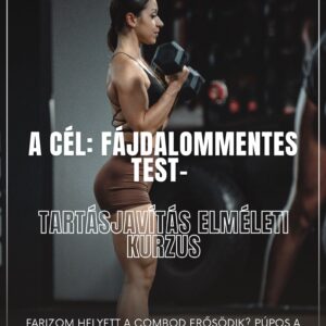 A cél: Fájdalommentes test- tartásjavítás elméleti kurzus